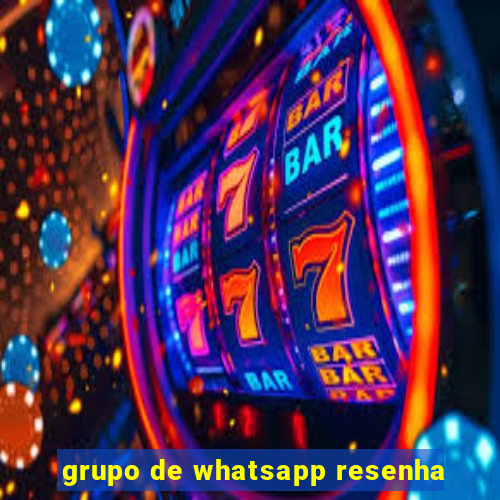 grupo de whatsapp resenha